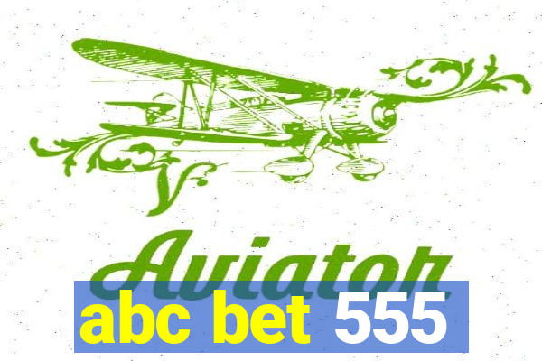 abc bet 555